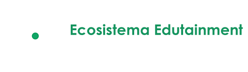 Ecosistema Edutainment